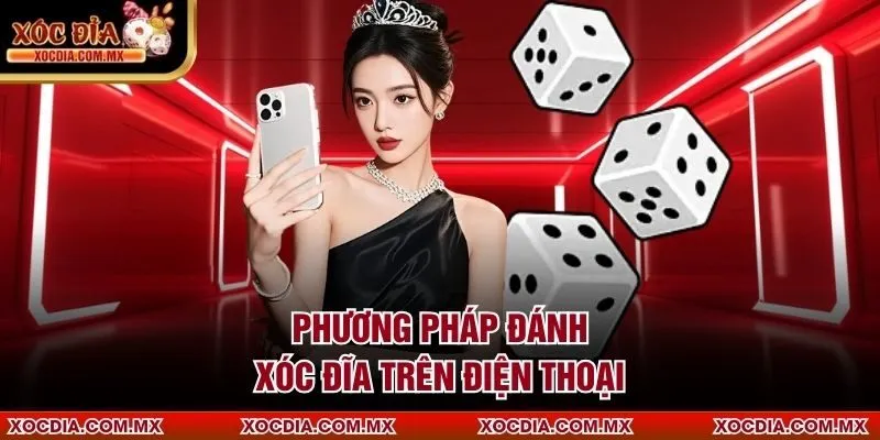 Phương pháp đánh xóc đĩa trên điện thoại