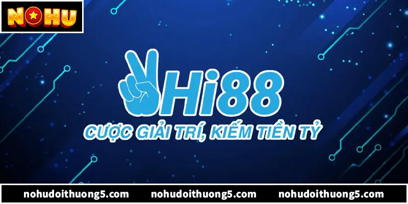 Hi88 Nổ Hũ – Đỉnh Cao Săn Jackpot Với Tỷ Lệ Hoàn Trả Khủng